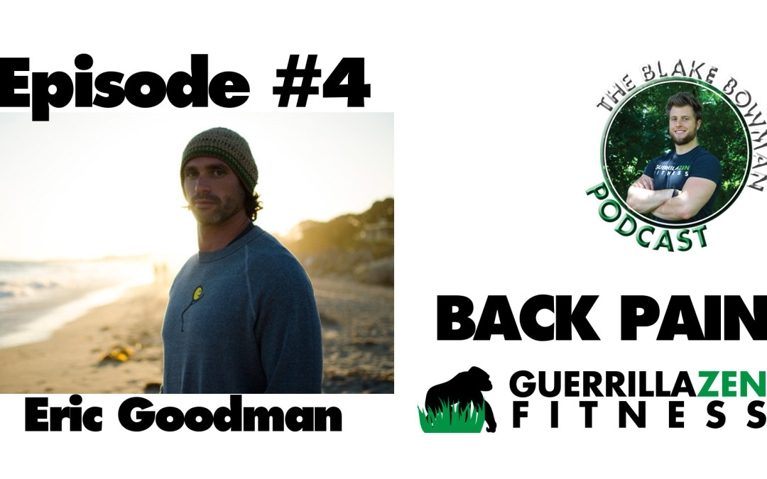 Blake Bowman Podcast | EP. 4 | Dr. Eric Goodman of Foundation Training