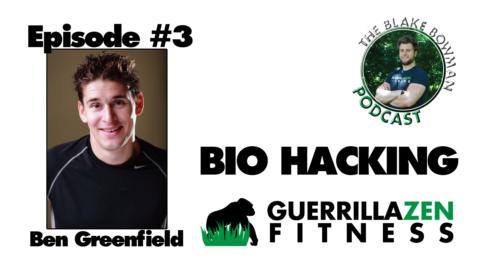 Blake Bowman Podcast | EP. 3 | Ben Greenfield