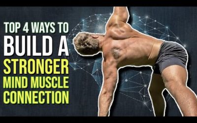 TOP 4 Favorite Ways to Increase Mind Muscle Connection
