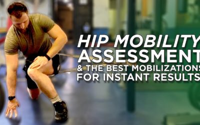 Hip Mobility Exercises | How to Assess Mobility & The BEST Mobilizations For Instant Results